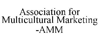 ASSOCIATION FOR MULTICULTURAL MARKETING -AMM