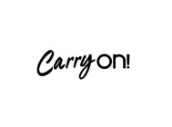 CARRY ON!