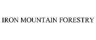 IRON MOUNTAIN FORESTRY