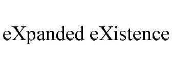 EXPANDED EXISTENCE