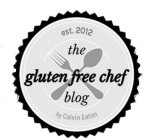 THE GLUTEN FREE CHEF BLOG EST. 2012 BY CALVIN EATONALVIN EATON