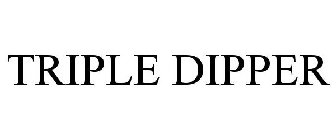 TRIPLE DIPPER