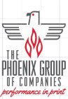 THE PHOENIX GROUP OF COMPANIES PERFORMANCE IN PRINT