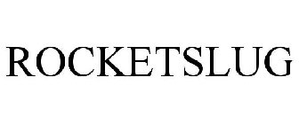 ROCKETSLUG