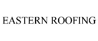 EASTERN ROOFING