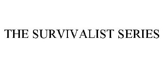 THE SURVIVALIST SERIES