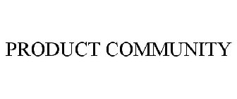 PRODUCT COMMUNITY