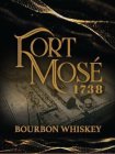 FORT MOSÉ 1738 BOURBON WHISKEY