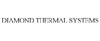 DIAMOND THERMAL SYSTEMS