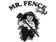 MR. FENCE TOOLS MR. FENCE MR. FENCE MR. FENCEFENCE