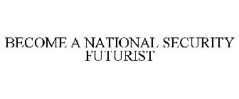 BECOME A NATIONAL SECURITY FUTURIST