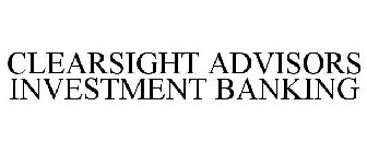 CLEARSIGHT ADVISORS INVESTMENT BANKING