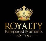 ROYALTY PAMPERED MOMENTS