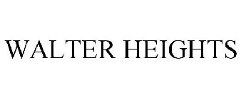 WALTER HEIGHTS