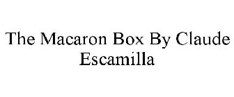 THE MACARON BOX BY CLAUDE ESCAMILLA