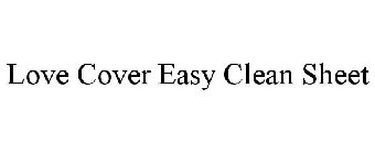 LOVE COVER EASY CLEAN SHEET