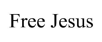 FREE JESUS