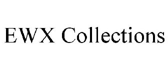 EWX COLLECTIONS