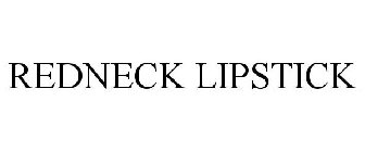 REDNECK LIPSTICK