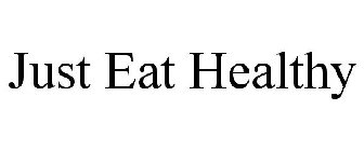 JUST EAT HEALTHY