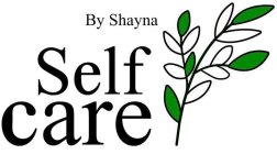 SELF CARE BY SHAYNA