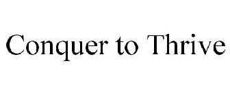 CONQUER TO THRIVE