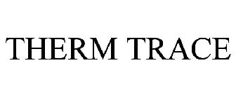 THERM TRACE