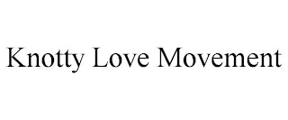 KNOTTY LOVE MOVEMENT
