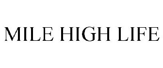 MILE HIGH LIFE