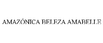 AMAZÔNICA BELEZA AMABELLE