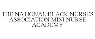 THE NATIONAL BLACK NURSES ASSOCIATION MINI NURSE ACADEMY