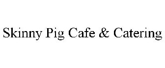 SKINNY PIG CAFE & CATERING