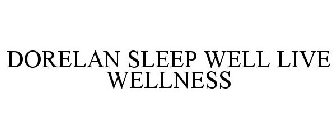 DORELAN SLEEP WELL LIVE WELLNESS