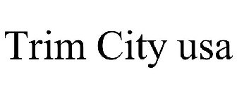 TRIM CITY USA