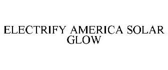 ELECTRIFY AMERICA SOLAR GLOW