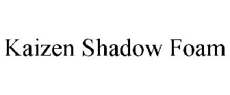 KAIZEN SHADOW FOAM