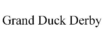 GRAND DUCK DERBY