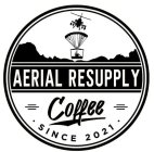 AERIAL RESUPPLY COFFEE · SINCE 2021 ·