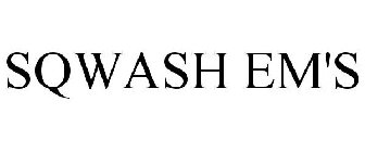 SQWASH EM'S