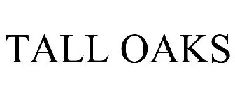 TALL OAKS