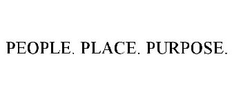 PEOPLE. PLACE. PURPOSE.