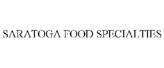 SARATOGA FOOD SPECIALTIES