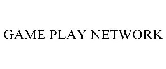 GAME PLAY NETWORK
