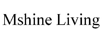 MSHINE LIVING