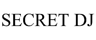 SECRET DJ