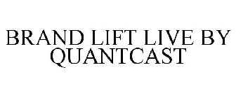 BRAND LIFT LIVE BY QUANTCAST