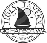 TIDES TAVERN ON THE WATER GIG HARBOR, WA.