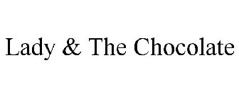 LADY & THE CHOCOLATE