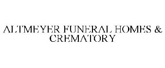 ALTMEYER FUNERAL HOMES & CREMATORY