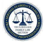 THE FLORIDA BAR FAMILY LAW SECTION SERVING FLORIDA'S FAMILIES PROMOTING PROFESSIONALISM